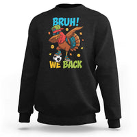 Funny Thanksgiving Turkey Sweatshirt Bruh We Back To School - Wonder Print Shop