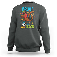 Funny Thanksgiving Turkey Sweatshirt Bruh We Back To School - Wonder Print Shop