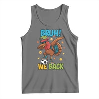Funny Thanksgiving Turkey Tank Top Bruh We Back To School - Wonder Print Shop