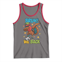 Funny Thanksgiving Turkey Tank Top Bruh We Back To School - Wonder Print Shop