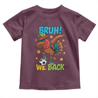 Funny Thanksgiving Turkey Toddler T Shirt Bruh We Back To School - Wonder Print Shop
