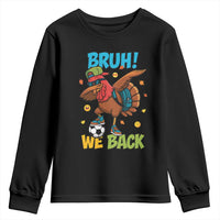 Funny Thanksgiving Turkey Youth Sweatshirt Bruh We Back To School - Wonder Print Shop