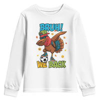 Funny Thanksgiving Turkey Youth Sweatshirt Bruh We Back To School - Wonder Print Shop