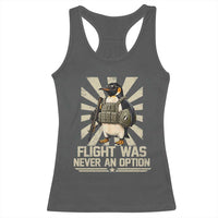 Flight was Never an Option Tactical Penguin Racerback Tank Top Funny Bird Meme