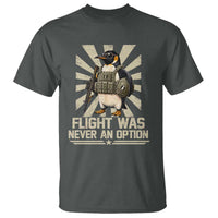Flight was Never an Option Tactical Penguin T Shirt Funny Bird Meme