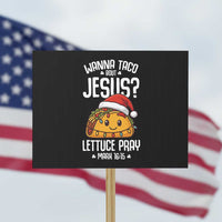 Funny Taco Christmas Protest Sign Wanna Taco Bout Jesus Lettuce Pray Mark 16:15 - Wonder Print Shop