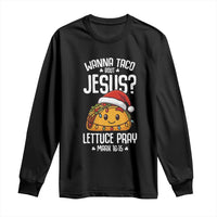 Funny Taco Christmas Long Sleeve Shirt Wanna Taco Bout Jesus Lettuce Pray Mark 16:15 - Wonder Print Shop