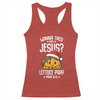 Funny Taco Christmas Racerback Tank Top Wanna Taco Bout Jesus Lettuce Pray Mark 16:15 - Wonder Print Shop