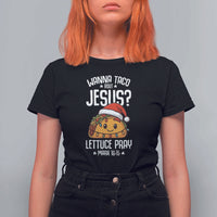 Funny Taco Christmas T Shirt For Women Wanna Taco Bout Jesus Lettuce Pray Mark 16:15 - Wonder Print Shop