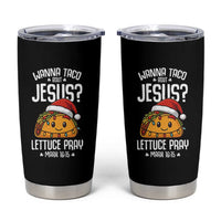 Funny Taco Christmas Tumbler Cup Wanna Taco Bout Jesus Lettuce Pray Mark 16:15 - Wonder Print Shop