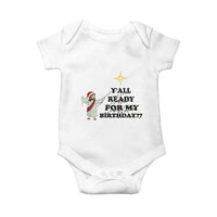 Funny Jesus Christmas Baby Onesie Are You All Ready For My Birthday - Wonder Print Shop
