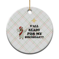 Funny Jesus Xmas Ceramic Ornament Are You All Ready For My Birthday - Wonder Print Shop