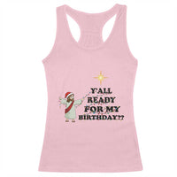 Funny Jesus Christmas Racerback Tank Top Are You All Ready For My Birthday - Wonder Print Shop