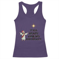 Funny Jesus Christmas Racerback Tank Top Are You All Ready For My Birthday - Wonder Print Shop