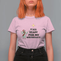 Funny Jesus Christmas T Shirt For Women Are You All Ready For My Birthday - Wonder Print Shop