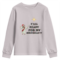 Funny Jesus Christmas Youth Sweatshirt Are You All Ready For My Birthday - Wonder Print Shop