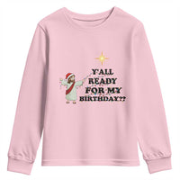 Funny Jesus Christmas Youth Sweatshirt Are You All Ready For My Birthday - Wonder Print Shop