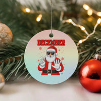 December 25 Ceramic Ornament Funny Santa Says Christmas - Wonder Print Shop