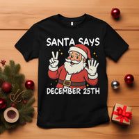 Santa Christmas December 25 T Shirt - Wonder Print Shop