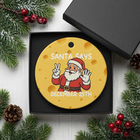 Santa Christmas December 25 Ceramic Ornament - Wonder Print Shop