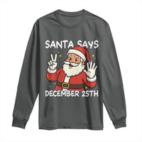 Santa Christmas December 25 Long Sleeve Shirt - Wonder Print Shop