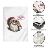 Funny Santa Christmas December 25 Garden Flag - Wonder Print Shop