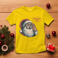 Funny Santa Christmas December 25 T Shirt - Wonder Print Shop