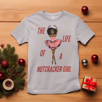 Black Nutcracker T Shirt The Life Of A Ballet Girl - Wonder Print Shop