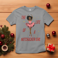 Black Nutcracker T Shirt The Life Of A Ballet Girl - Wonder Print Shop