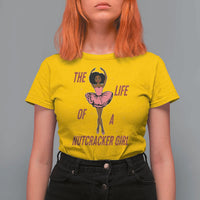 Black Nutcracker T Shirt For Women The Life Of A Ballet Girl - Wonder Print Shop