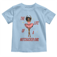 Black Nutcracker Toddler T Shirt The Life Of A Ballet Girl - Wonder Print Shop