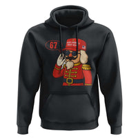 67 Six Seven Christmas Meme Hoodie Funny Nutcracker Make Xmas Great Again - Wonder Print Shop
