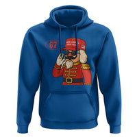 67 Six Seven Christmas Meme Hoodie Funny Nutcracker Make Xmas Great Again - Wonder Print Shop