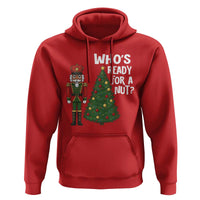 Black Nutcracker Christmas Hoodie Who Is Ready For A Nut - Wonder Print Shop