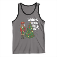 Black Nutcracker Christmas Tank Top Who Is Ready For A Nut - Wonder Print Shop