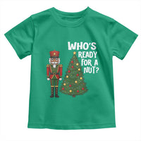 Black Nutcracker Christmas Toddler T Shirt Who Is Ready For A Nut - Wonder Print Shop