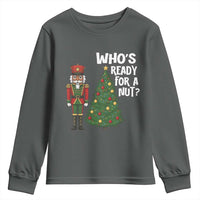 Black Nutcracker Christmas Youth Sweatshirt Who Is Ready For A Nut - Wonder Print Shop