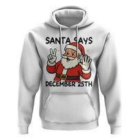 Santa Christmas December 25th Season Hoodie - Wonder Print Shop