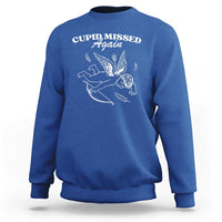 Funny Anti Valentine Sweatshirt Cupid Missed Again - Wonder Print Shop