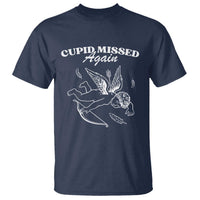 Funny Anti Valentine T Shirt Cupid Missed Again - Wonder Print Shop