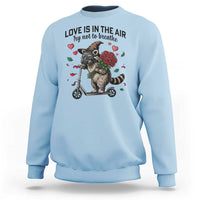 Funny Raccoon Scooter Anti Valentine Sweatshirt Love Is In The Air Try Not To Breathe - Wonder Print Shop