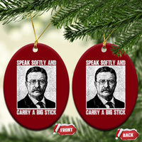 Theodore Roosevelt Quote Ceramic Ornament Speak Softly and Carry A Big Stick