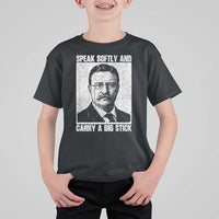 Theodore Roosevelt Quote T Shirt For Kid Speak Softly and Carry A Big Stick