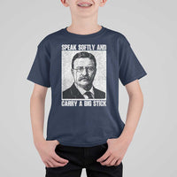 Theodore Roosevelt Quote T Shirt For Kid Speak Softly and Carry A Big Stick