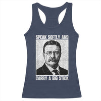 Theodore Roosevelt Quote Racerback Tank Top Speak Softly and Carry A Big Stick