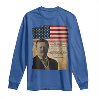 Theodore Roosevelt Quote Long Sleeve Shirt American President History