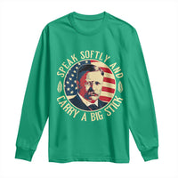 Theodore Roosevelt Quote American President Long Sleeve Shirt Speak Softly and Carry a Big Stick