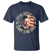 Theodore Roosevelt Quote American President T Shirt Speak Softly and Carry a Big Stick
