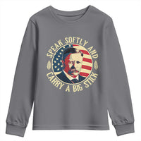 Theodore Roosevelt Quote American President Youth Sweatshirt Speak Softly and Carry a Big Stick