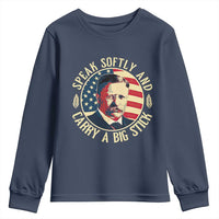 Theodore Roosevelt Quote American President Youth Sweatshirt Speak Softly and Carry a Big Stick